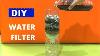 Diy Water Filter Water Filter Experiment How To Filter Dirty Water Science Project