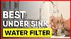 Top 3 Best Under Sink Water Filter Picks In 2022