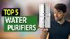 Top 5 Best Water Purifiers